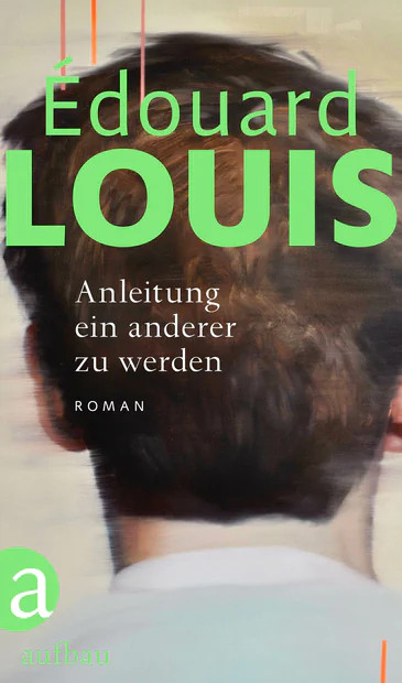 Coveransicht von Édouard Louis' Buch "Anleitung ein anderer zu werden"